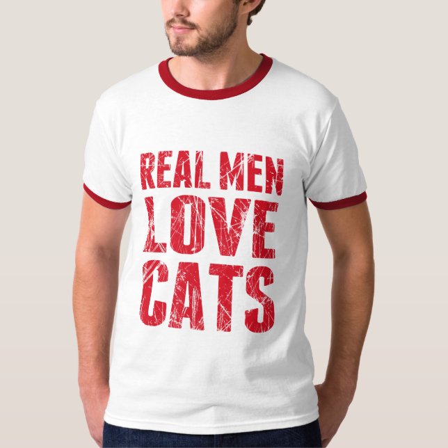 Real Men Love Cats Scratchy Style T-Shirt (Front)