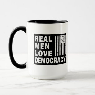 Real Men Love Democracy and Coffee Mug
