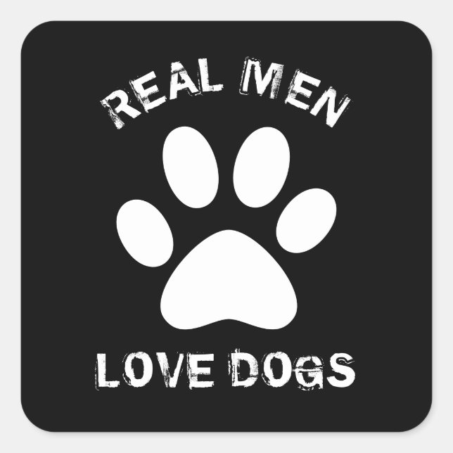 Real Men Love Dogs Custom Text Personalised Square Sticker (Front)