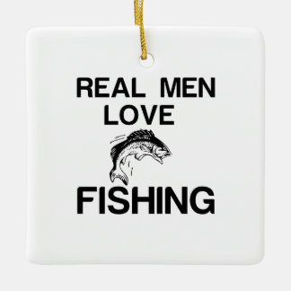 REAL MEN LOVE FISHING CERAMIC ORNAMENT