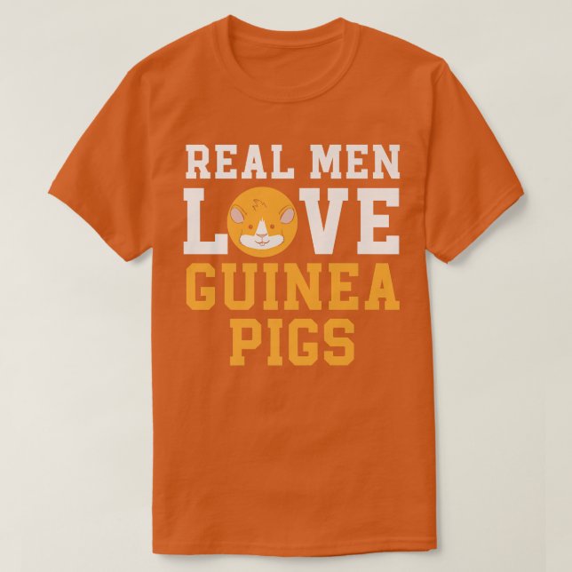 Real Men Love Guinea Pigs Rodent Pet Cavy Animal F T-Shirt (Design Front)