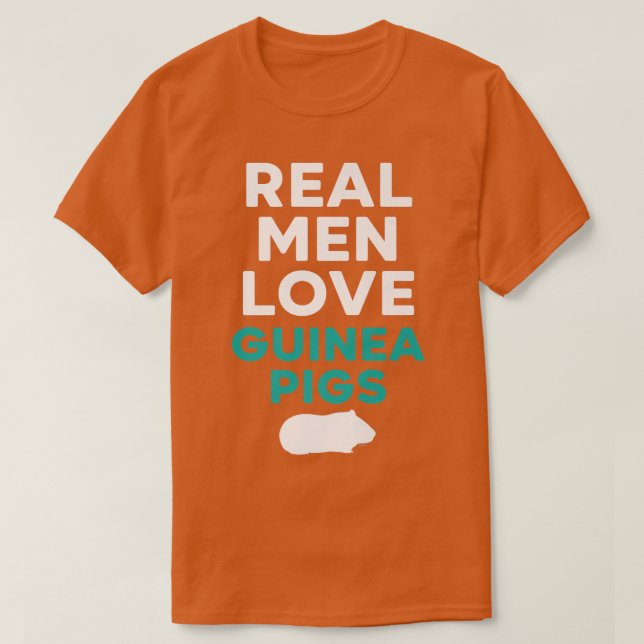 Real Men Love Guinea Pigs Rodent Pet Cavy Animal F T-Shirt (Design Front)