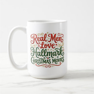 Real Men Love Hallmark Christmas Movies Mug