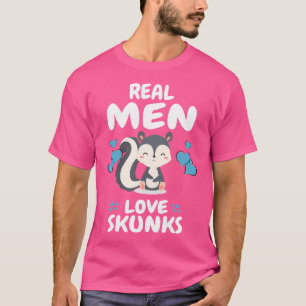 Real Men Lover Skunks Pet Skunk Lover T-Shirt