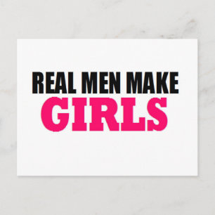 REAL MEN MAKE GIRLS BABY DADDY NEW FATHER POSTCARD