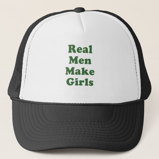 Real Men make Girls Trucker Hat (Front)