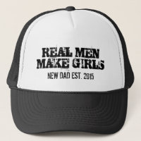 Real men make girls trucker hat for new dad father