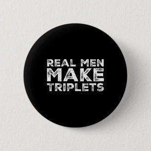Real Men Make Triplets Funny Triplet Dad Fathers D 6 Cm Round Badge