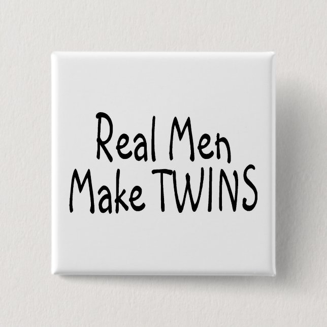 Real Men Make Twins 15 Cm Square Badge (Front)