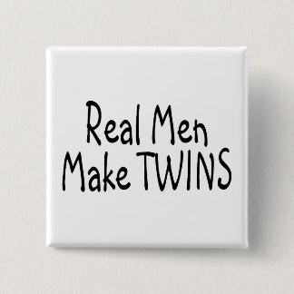Real Men Make Twins 15 Cm Square Badge