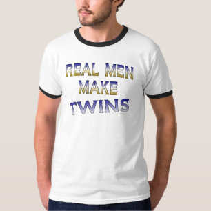 real men make twins T-Shirt