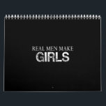 real men makes girl calendar<br><div class="desc">real men makes girl</div>