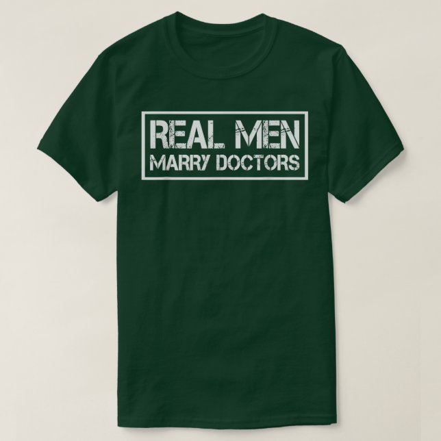 Real Men Marry Doctors  Doctor Husband T-Shirt Cop (Design Front)
