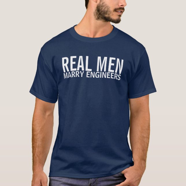 Real Men Marry Engineers T-Shirt (Front)