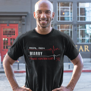 Real Men Marry Female Contractors T-Shirt