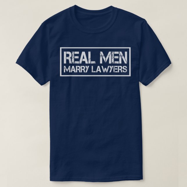 Real Men Marry Lawyers  Lawyer Husband T-Shirt Cop (Design Front)