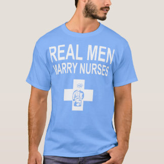 Real Men Marry Nurses Chef T-Shirt