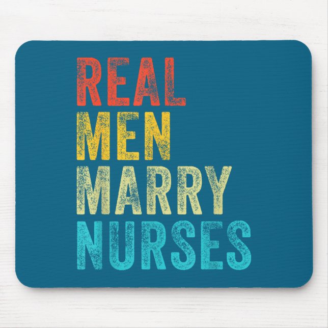 Real Men Marry Nurses Future Graphic Art Mouse Pad (Front)