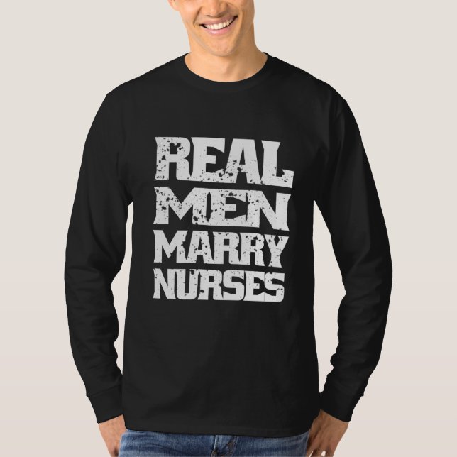 Real Men Marry Nurses Future Nursing Husband Annou T-Shirt (Front)