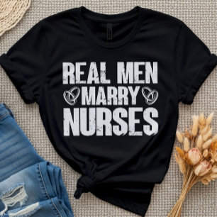 Real Men Marry Nurses Paediatrics Funny Nursing T-Shirt