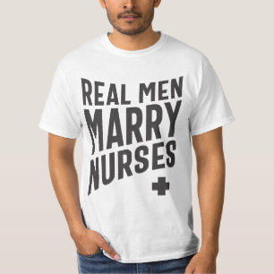 Real Men Marry Nurses T-Shirt