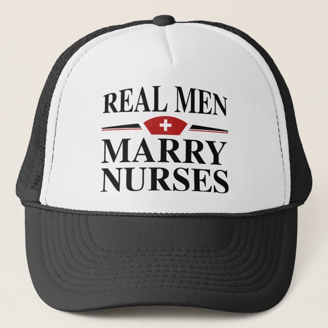 Real Men Marry Nurses Trucker Hat (Front)