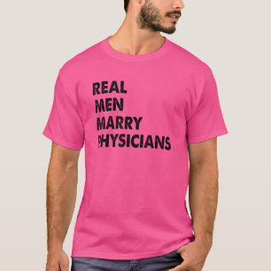 Real Men Marry Physicians Physician Husband T-Shirt