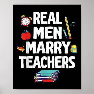 Real Men Marry Teachers Happy Wedding Marry Day Gr Poster