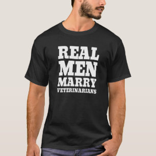 Real Men Marry Veterinarians Veterinarian Husband T-Shirt