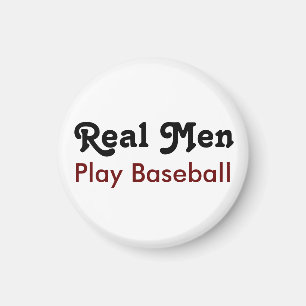 Real Men Play Baseball Magnet