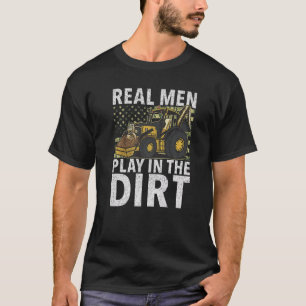 Real Men Play In Dirt  Construction Workers & Cons T-Shirt