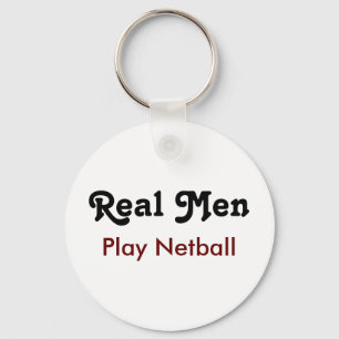 Real Men Play Netball Key Ring