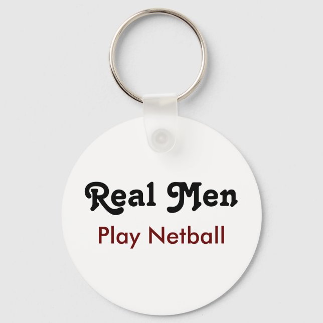 Real Men Play Netball Key Ring (Front)