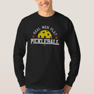 Real Men Play Pickleball T-Shirt