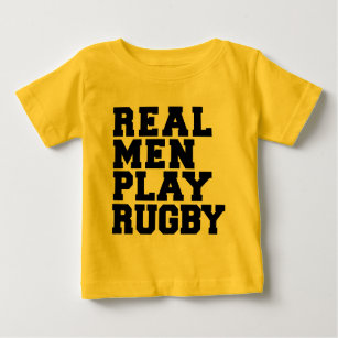Real Men Play Rugby Baby T-Shirt