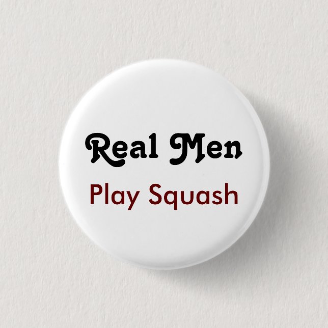 Real Men Play Squash 3 Cm Round Badge (Front)