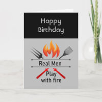Real Men Play with Fire Fun BBQ Birthday