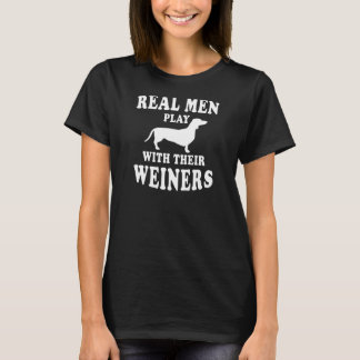 Real Men Play With Weiners Dachshund T-Shirt