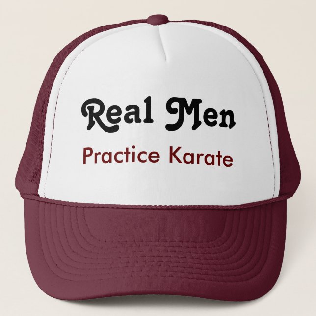 Real Men Practice karate Trucker Hat (Front)