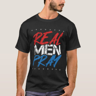Real Men Pray Religious Jesus Salvation T-Shirt