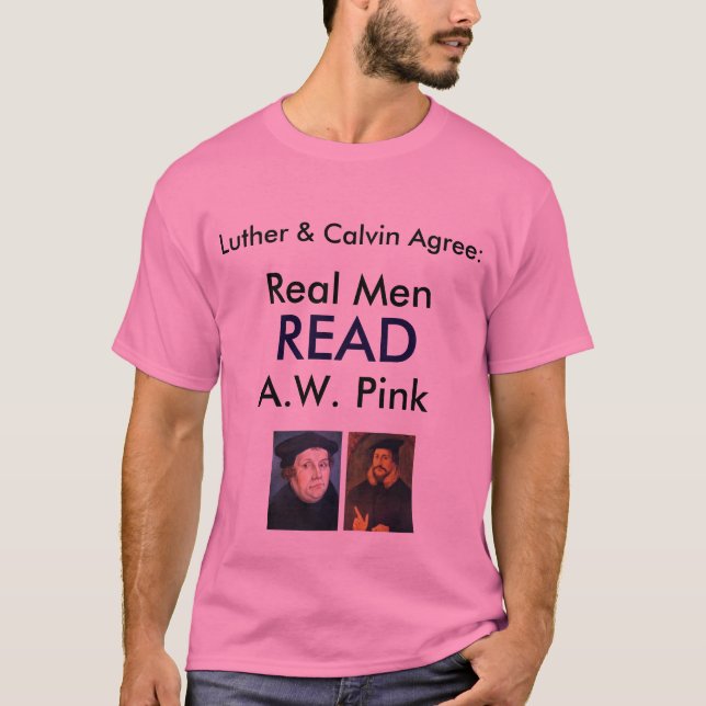 Real Men READ A.W. Pink T-Shirt (Front)