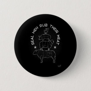 Real Men Rub Their Meat Bbq Smoker Master 6 Cm Round Badge