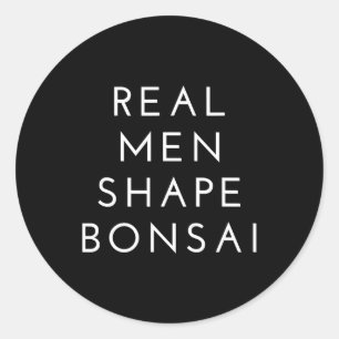 Real Men Shape Bonsai Tree Gift Classic Round Sticker