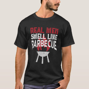 Real Men Smell Like Barbecue - Funny BBQ Barbecu T-Shirt