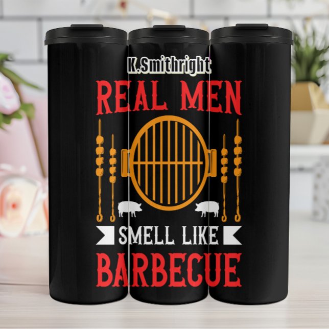 Real Men Smell Like Barbecue Thermal Tumbler (Creator Uploaded)