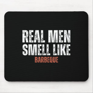 Real Men Smell Like Barbeque Funny Bbq Grilling  Mouse Pad