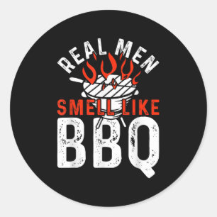 Real Men Smell Like Bbq Funny Bbq Smoker Barbecue Classic Round Sticker