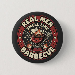 Real Men Smell Like BBQ   Funny Grill Lover Gift  6 Cm Round Badge