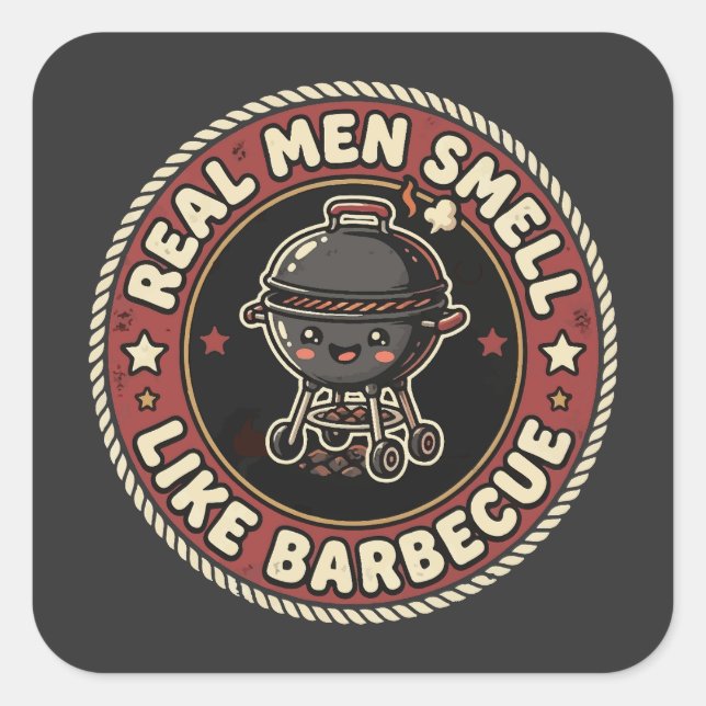 Real Men Smell Like BBQ & Smoke | Grill Master  Square Sticker (Front)