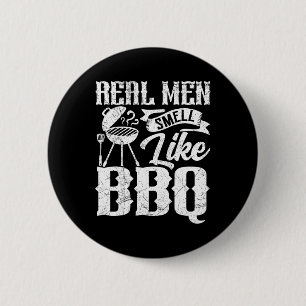 Real Men Smell Like Byrbecue Bbq Smoker Byrbecue G 6 Cm Round Badge